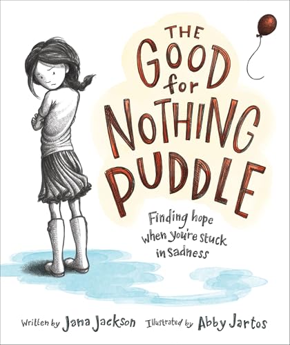 Good for Nothing Puddle: Finding Hope When You're Stuck in Sadness
