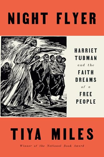 Night Flyer: Harriet Tubman and the Faith Dreams of a Free People