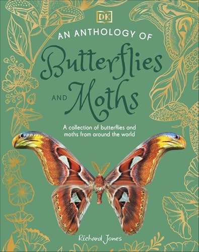 Anthology of Butterflies and Moths: A Collection of Butterflies and Moths from Around the World