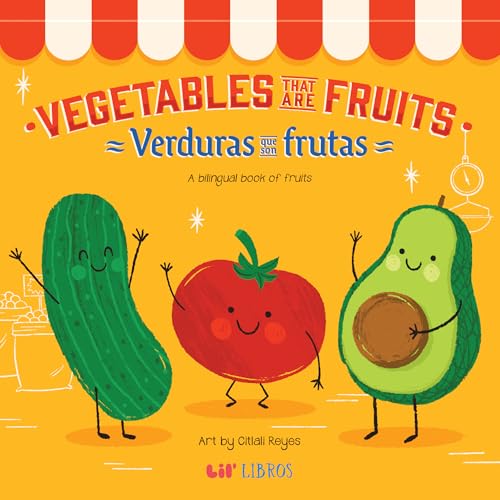 Vegetables That Are Fruits: A Bilingual Fruits Book (Bilingual Edition: English & Spanish)