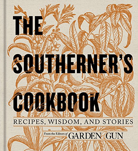 Southerner's Cookbook: Recipes, Wisdom, and Stories