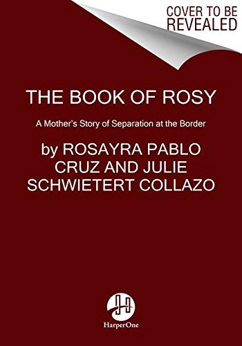 Book of Rosy: A Mother's Story of Separation at the Border