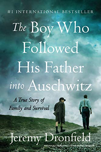 Boy Who Followed His Father Into Auschwitz: A True Story of Family and Survival
