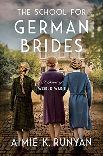 School for German Brides: A Novel of World War II