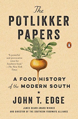 Potlikker Papers: A Food History of the Modern South