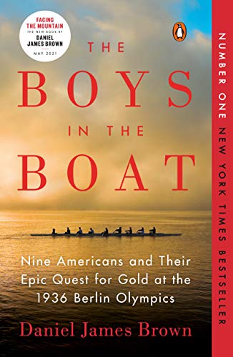 Boys in the Boat: Nine Americans and Their Epic Quest for Gold at the 1936 Berlin Olympics