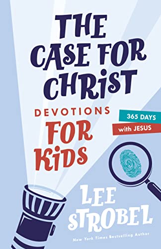 Case for Christ Devotions for Kids: 365 Days with Jesus