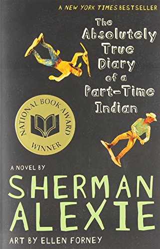 Absolutely True Diary of a Part-Time Indian (National Book Award Winner)