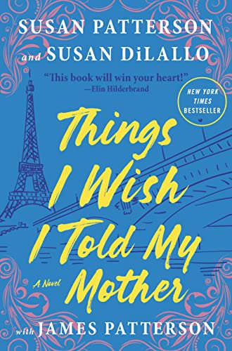 Things I Wish I Told My Mother: The Perfect Mother-Daughter Summer Read
