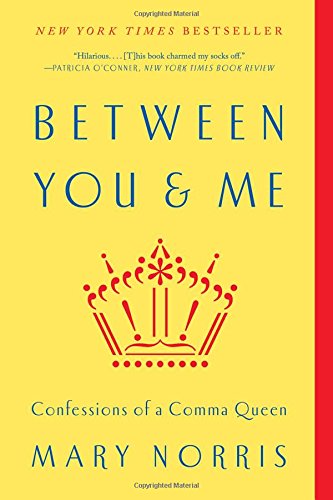 Between You & Me: Confessions of a Comma Queen