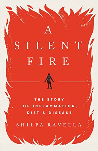 Silent Fire: The Story of Inflammation, Diet, and Disease