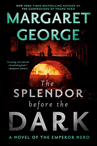 Splendor Before the Dark: A Novel of the Emperor Nero