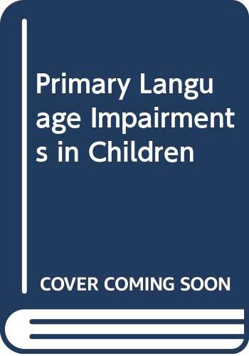 Primary Language Impairments in Children