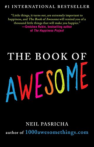 Book of Awesome: Snow Days, Bakery Air, Finding Money in Your Pocket, and Other Simple, Brilliant Things