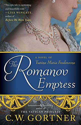 Romanov Empress: A Novel of Tsarina Maria Feodorovna