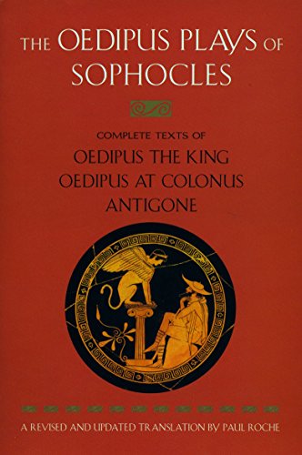 Oedipus Plays of Sophocles: Oedipus the King; Oedipus at Colonus; Antigone (Revised)