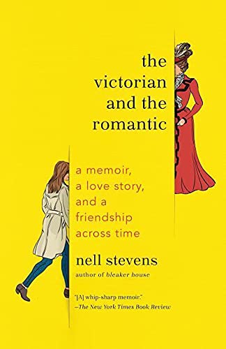 Victorian and the Romantic: A Memoir, a Love Story, and a Friendship Across Time