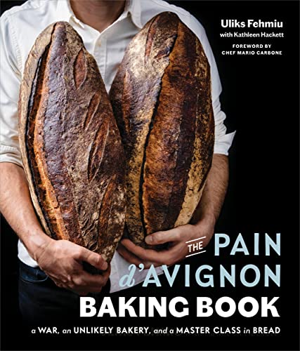 Pain d'Avignon Baking Book: A War, an Unlikely Bakery, and a Master Class in Bread