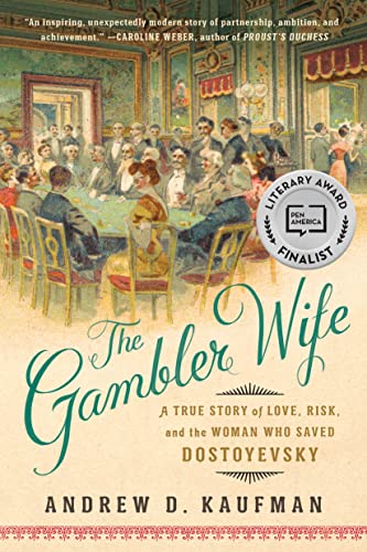 Gambler Wife: A True Story of Love, Risk, and the Woman Who Saved Dostoyevsky