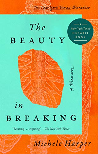 Beauty in Breaking: A Memoir