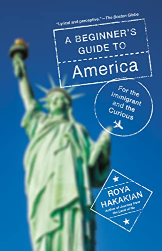 Beginner's Guide to America: For the Immigrant and the Curious