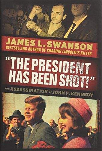 President Has Been Shot!: Assassination of John F. Kennedy
