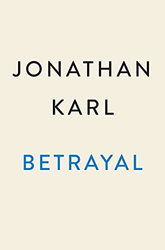 Betrayal: The Final Act of the Trump Show