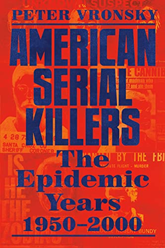 American Serial Killers: The Epidemic Years 1950-2000