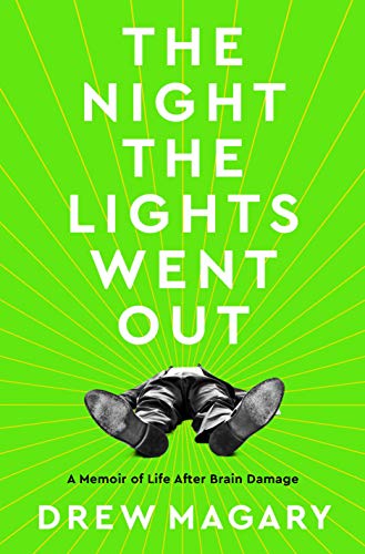 Night the Lights Went Out: A Memoir of Life After Brain Damage