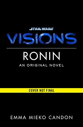 Star Wars Visions: Ronin: A Visions Novel (Inspired by the Duel)