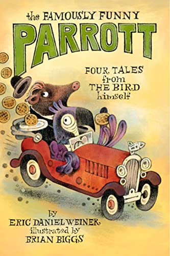 Famously Funny Parrott: Four Tales from the Bird Himself