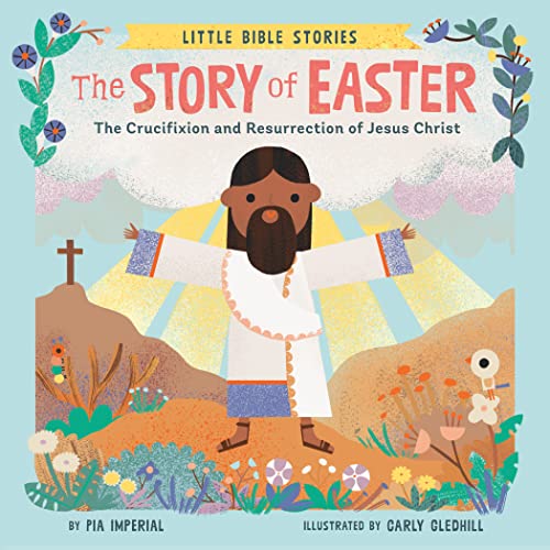 Story of Easter: The Crucifixion and Resurrection of Jesus Christ