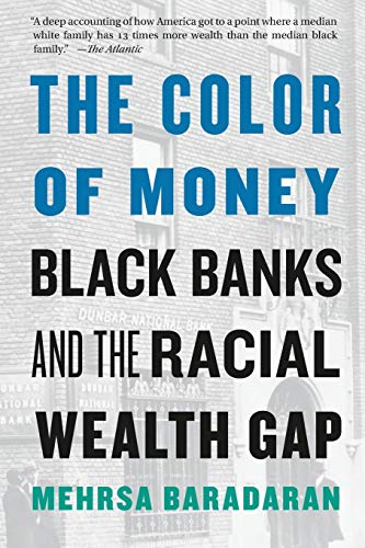 Color of Money: Black Banks and the Racial Wealth Gap