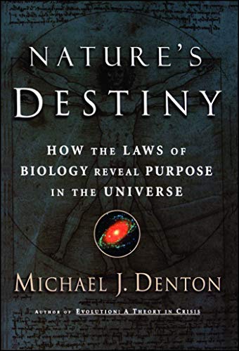 Nature's Destiny: How the Laws of Biology Reveal Purpose in the Universe (Original)