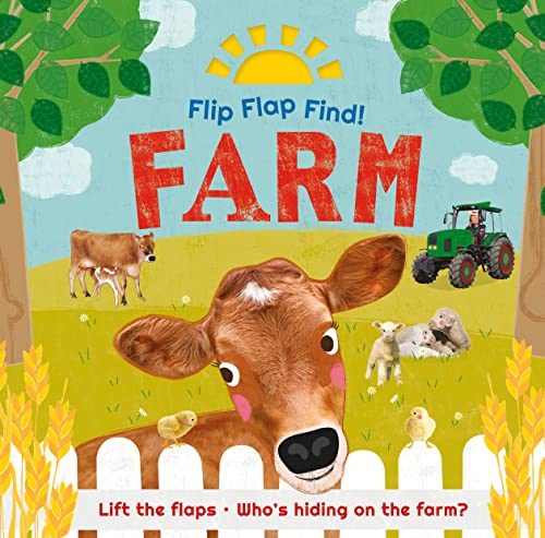 Flip Flap Find! Farm: Lift the Flaps! Who's Hiding on the Farm?