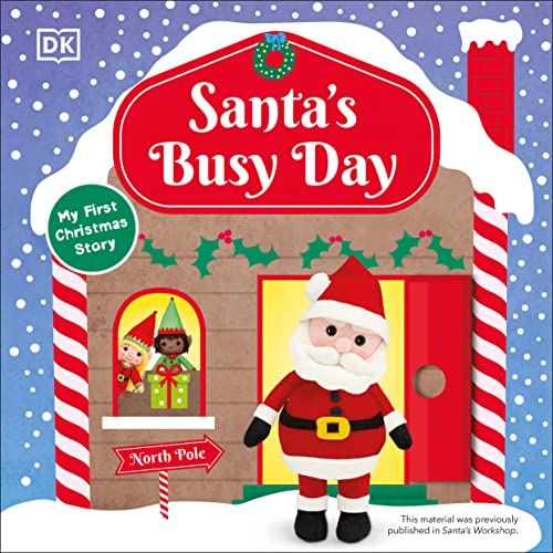 Santa's Busy Day: Take a Trip to the North Pole and Explore Santaâ (Tm)S Busy Workshop!