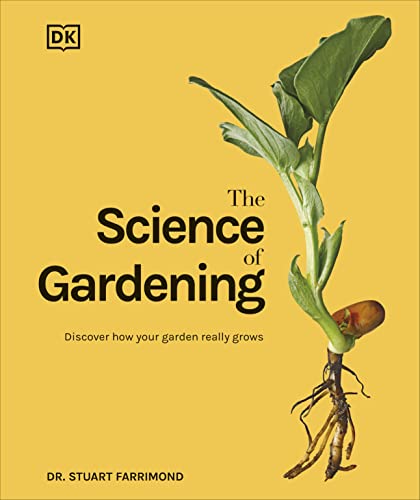 Science of Gardening: Discover How Your Garden Really Grows
