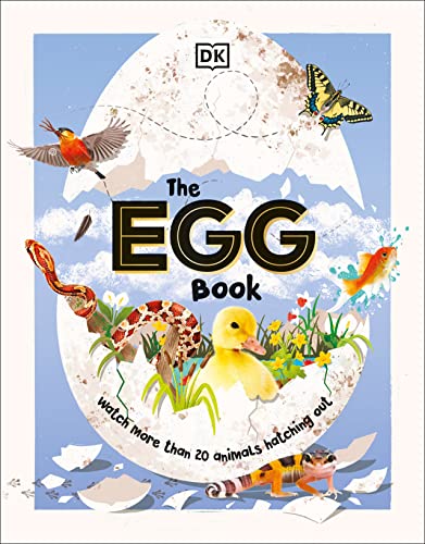 Egg Book: See How Baby Animals Hatch, Step by Step!