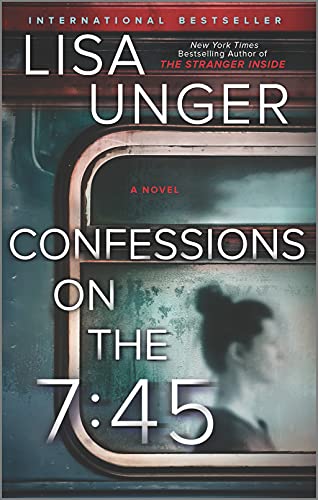 Confessions on the 7:45: A Novel (First Time Trade)