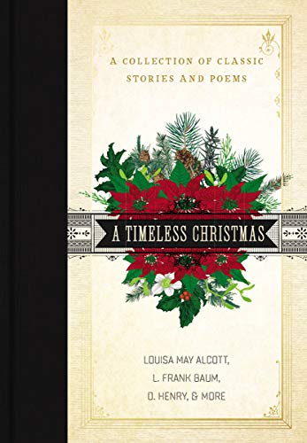 Timeless Christmas: A Collection of Classic Stories and Poems
