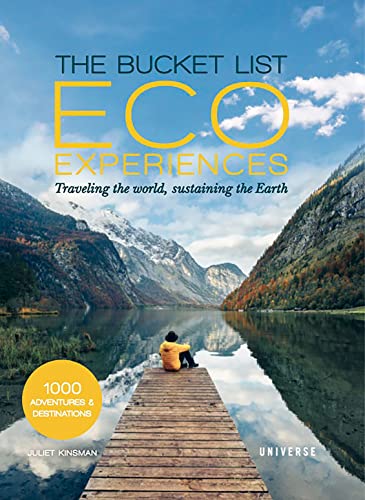 Bucket List Eco Experiences: Traveling the World, Sustaining the Earth