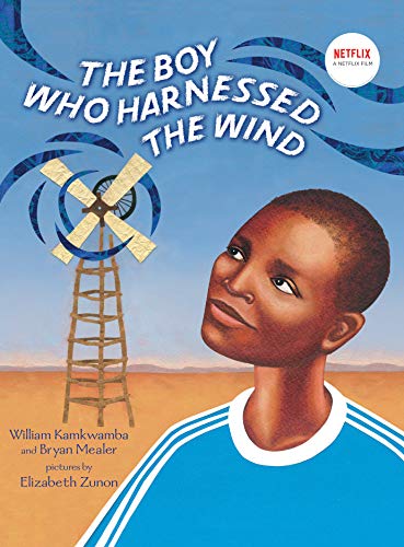 Boy Who Harnessed the Wind: Picture Book Edition