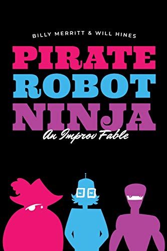 Pirate Robot Ninja: An Improv Fable