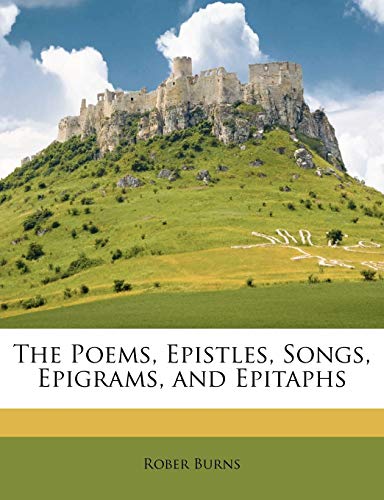 Poems, Epistles, Songs, Epigrams, and Epitaphs