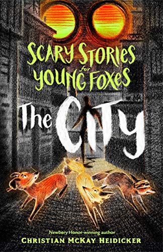 Scary Stories for Young Foxes: The City