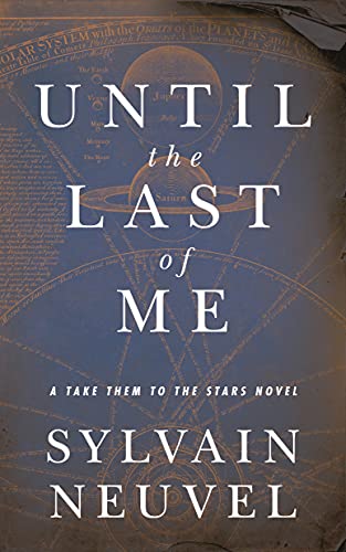 Until the Last of Me: Take Them to the Stars, Book Two
