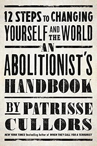 Abolitionist's Handbook: 12 Steps to Changing Yourself and the World