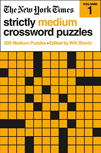 New York Times Strictly Medium Crossword Puzzles Volume 1: 200 Medium Puzzles