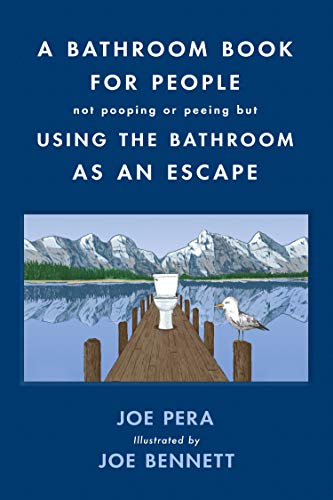 Bathroom Book for People Not Pooping or Peeing But Using the Bathroom as an Escape