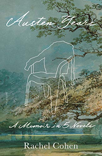 Austen Years: A Memoir in Five Novels